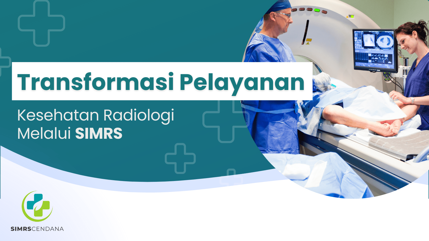 Transformasi Pelayanan Kesehatan Radiologi melalui SIMRS