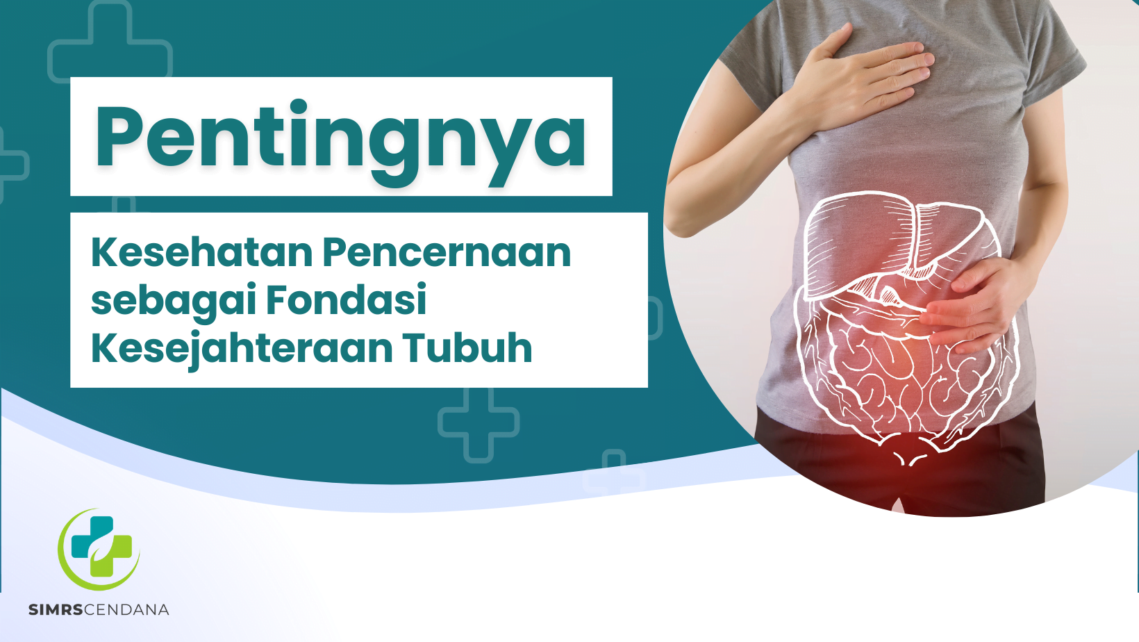 Kesehatan Pencernaan Sebagai Fondasi Kesejahteraan Tubuh