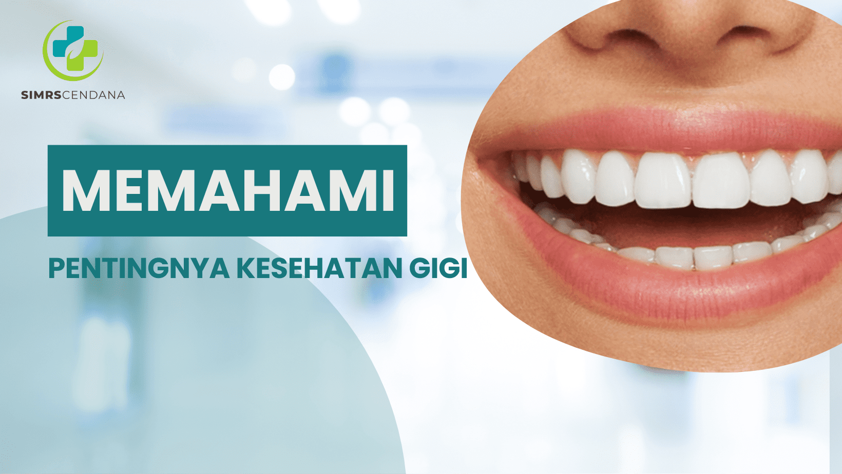 Memahami Pentingnya Kesehatan Gigi