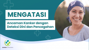 Mengatasi Ancaman Kanker