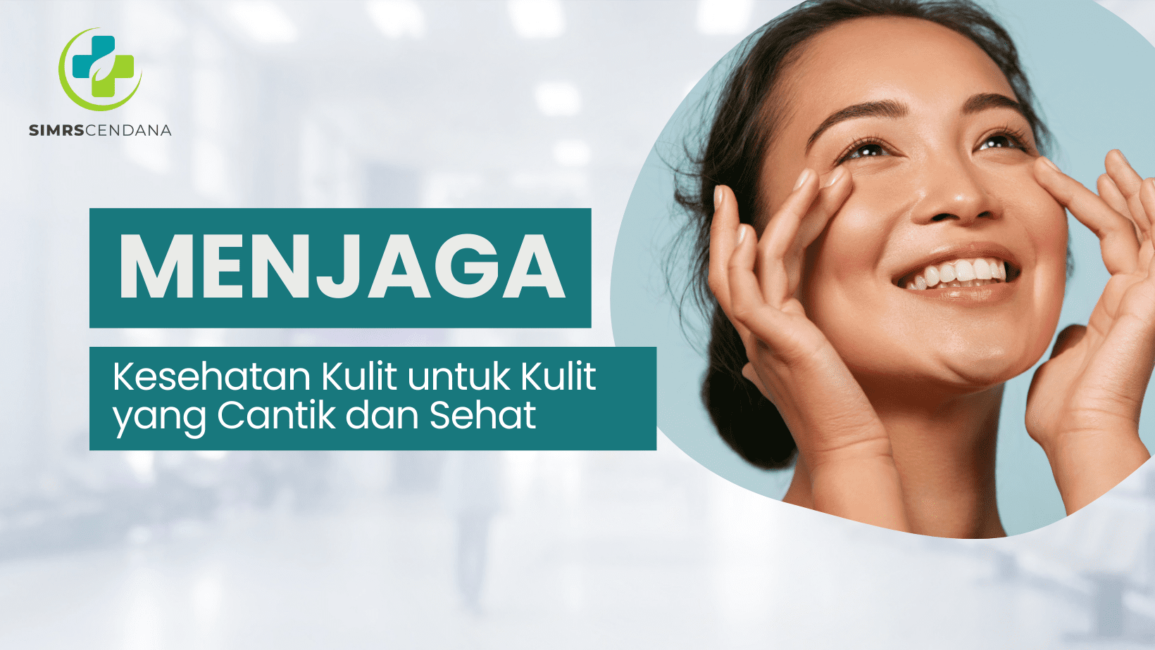 Menjaga Kesehatan Kulit untuk Kulit yang Cantik dan Sehat