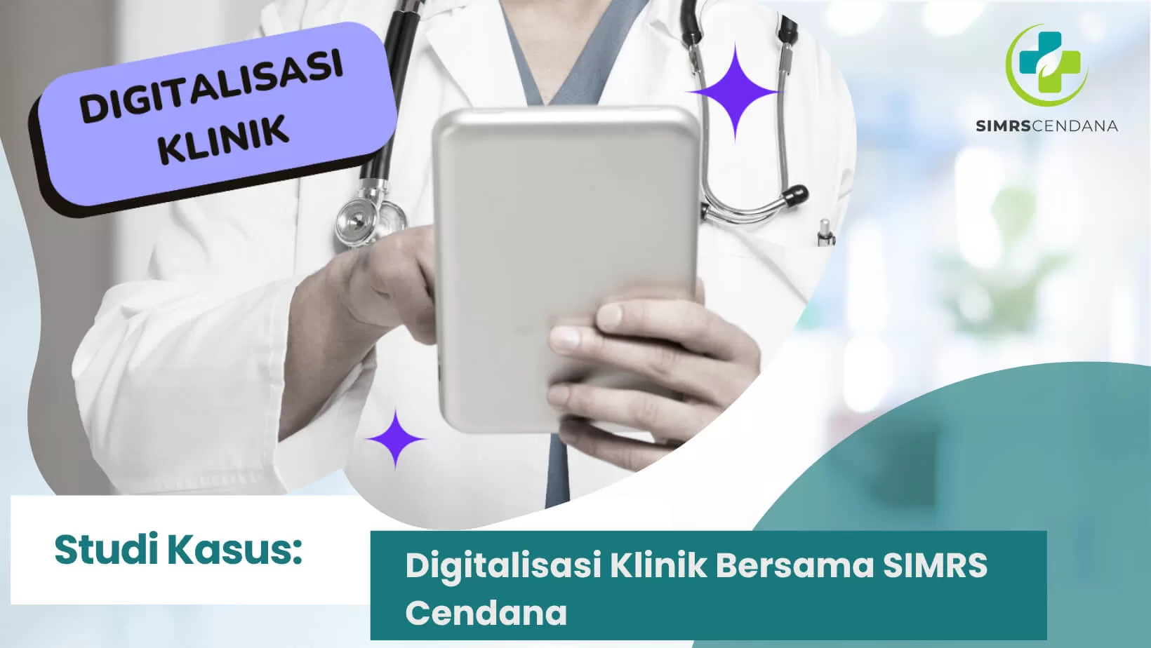 Studi Kasus: Digitalisasi Klinik Mitra Sehat Bersama SIMRS Cendana