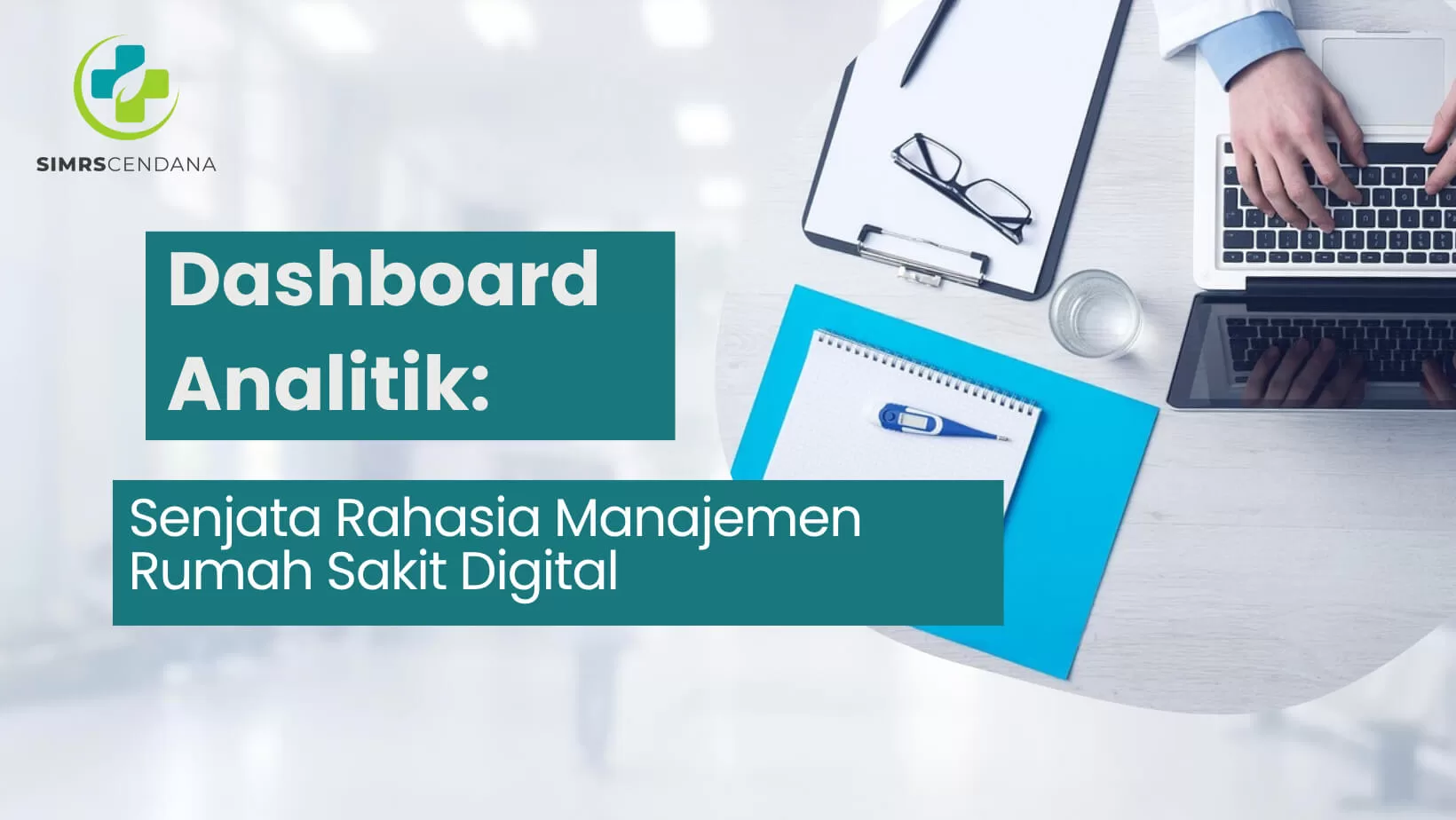 Dashboard Analitik: Senjata Rahasia Manajemen Rumah Sakit Digital