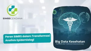 Big Data Kesehatan dalam SIMRS membantu analisis epidemiologi di rumah sakit Indonesia