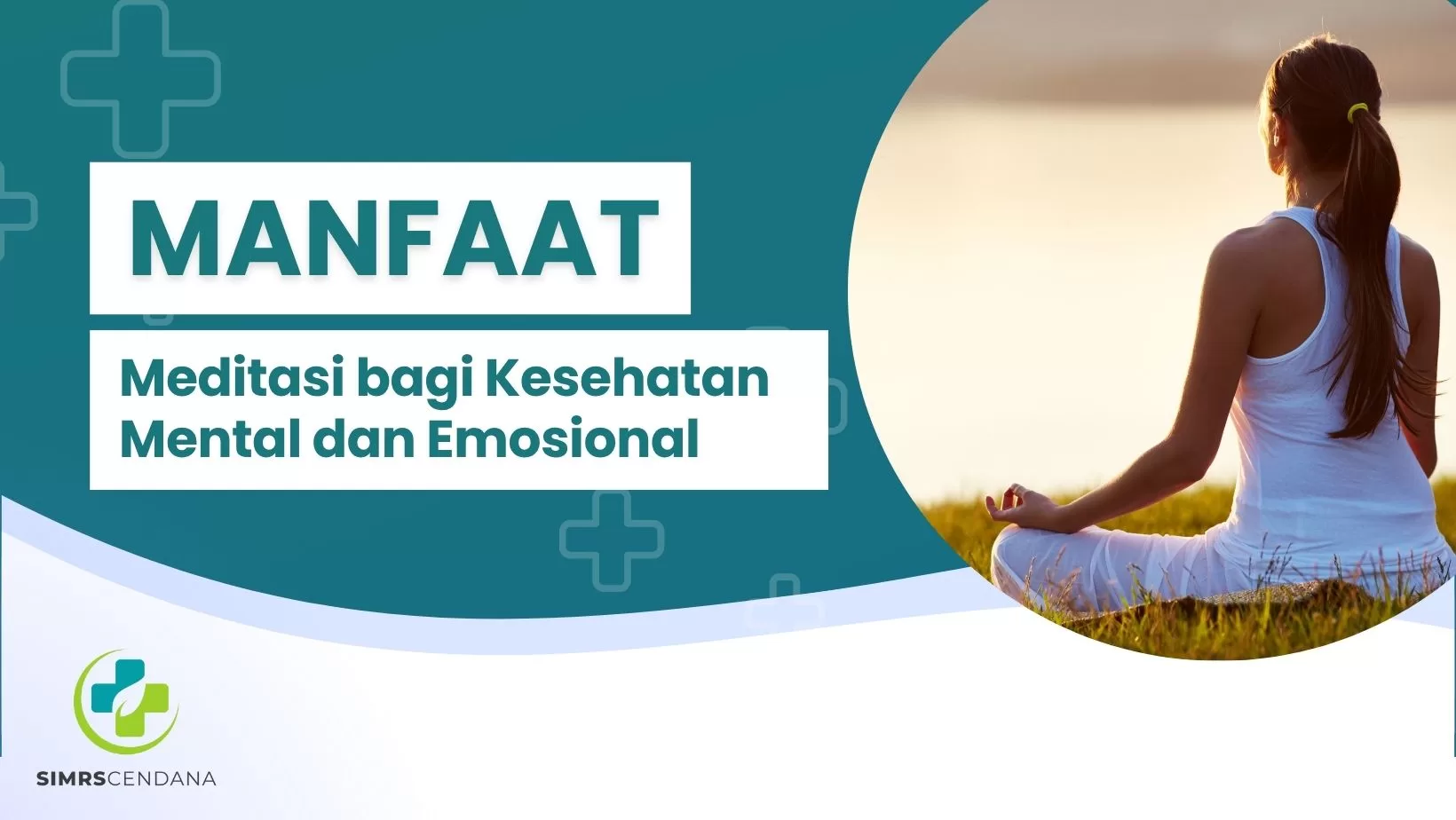 Manfaat Meditasi bagi Kesehatan Mental dan Emosional