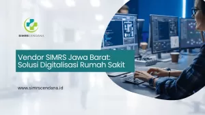 Tim vendor SIMRS Jawa Barat sedang mengembangkan sistem digitalisasi rumah sakit modern