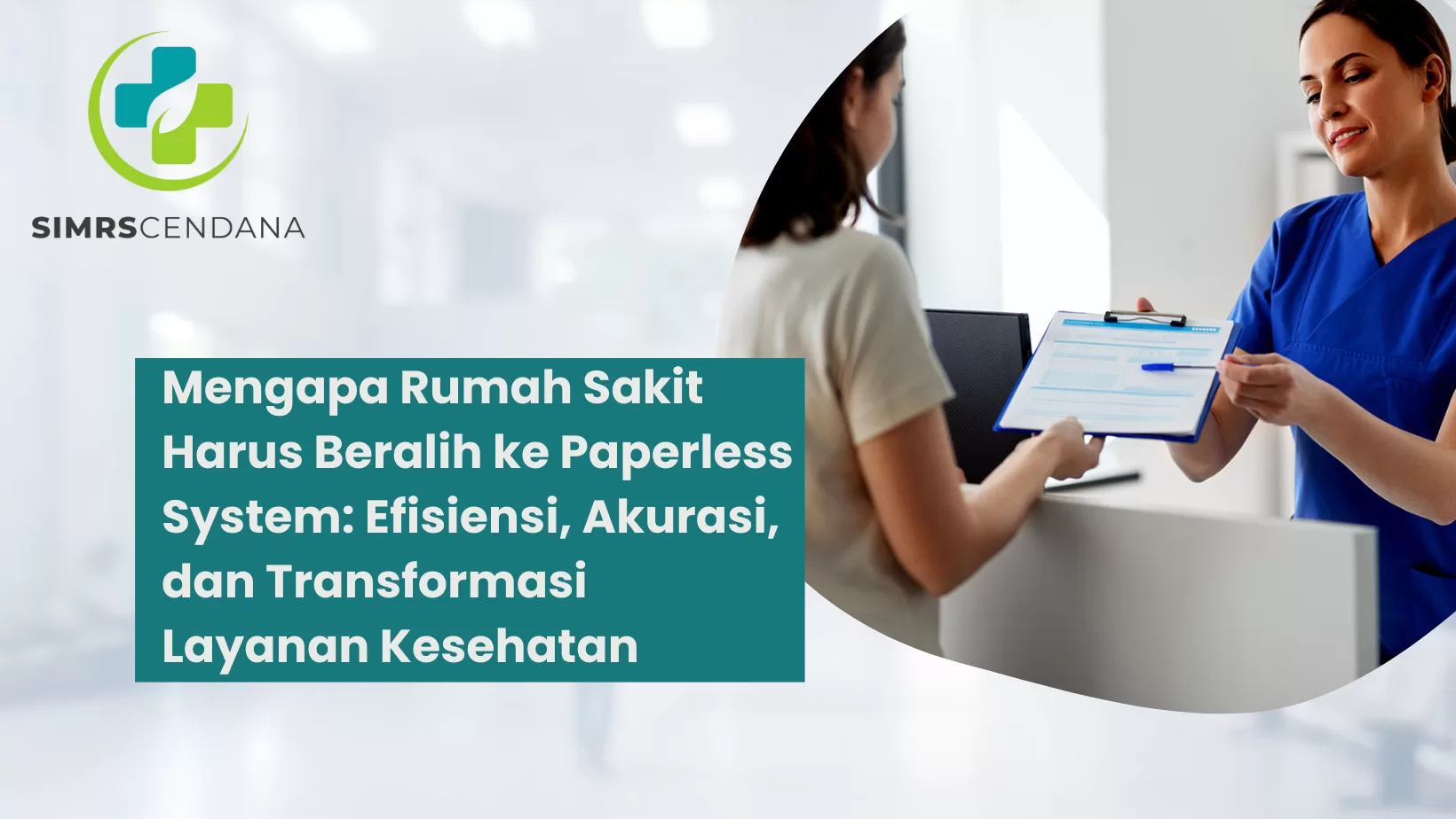 Mengapa Rumah Sakit Harus Beralih ke Paperless System: Efisiensi, Akurasi, dan Transformasi Layanan Kesehatan