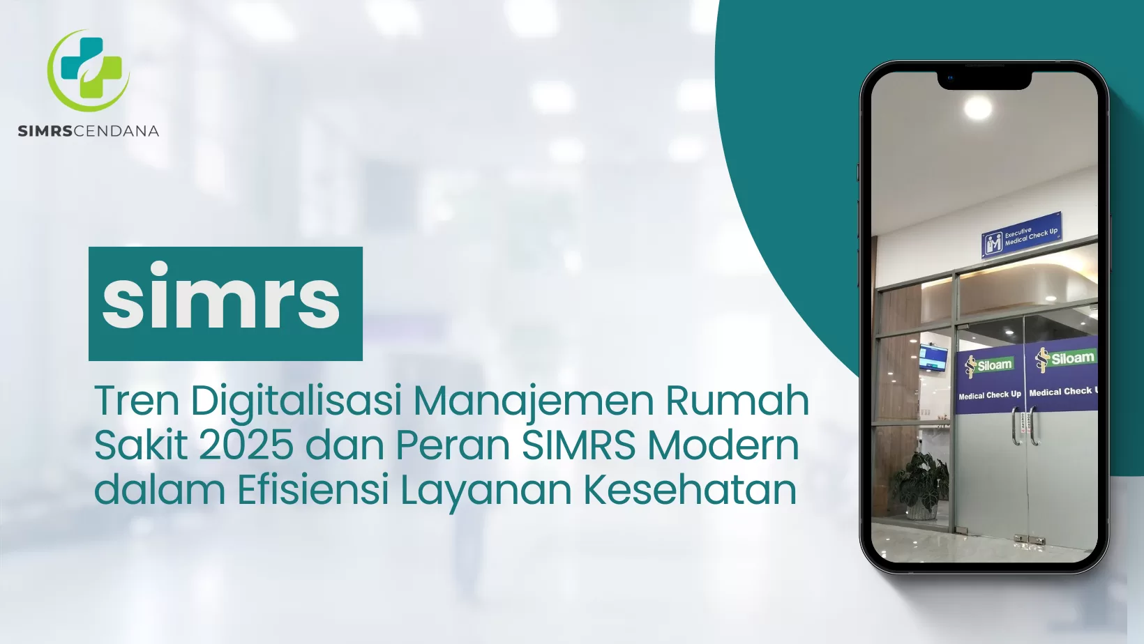 Tren Digitalisasi Manajemen Rumah Sakit 2025 dan Peran SIMRS Modern dalam Efisiensi Layanan Kesehatan