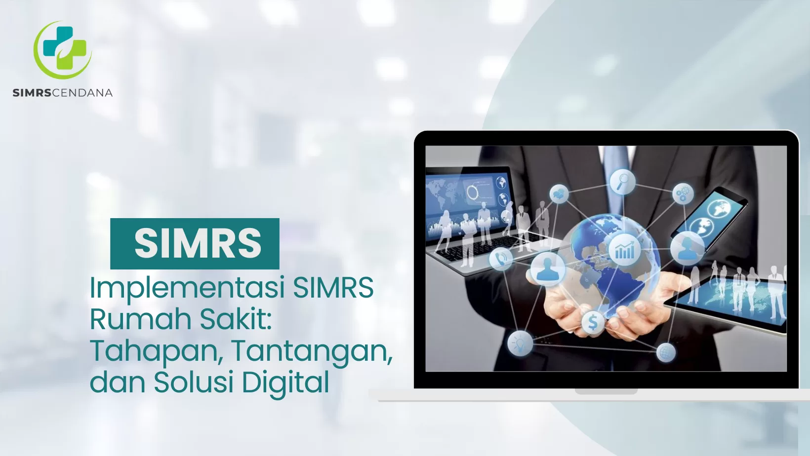 Implementasi SIMRS Rumah Sakit: Tahapan, Tantangan, dan Solusi Digital