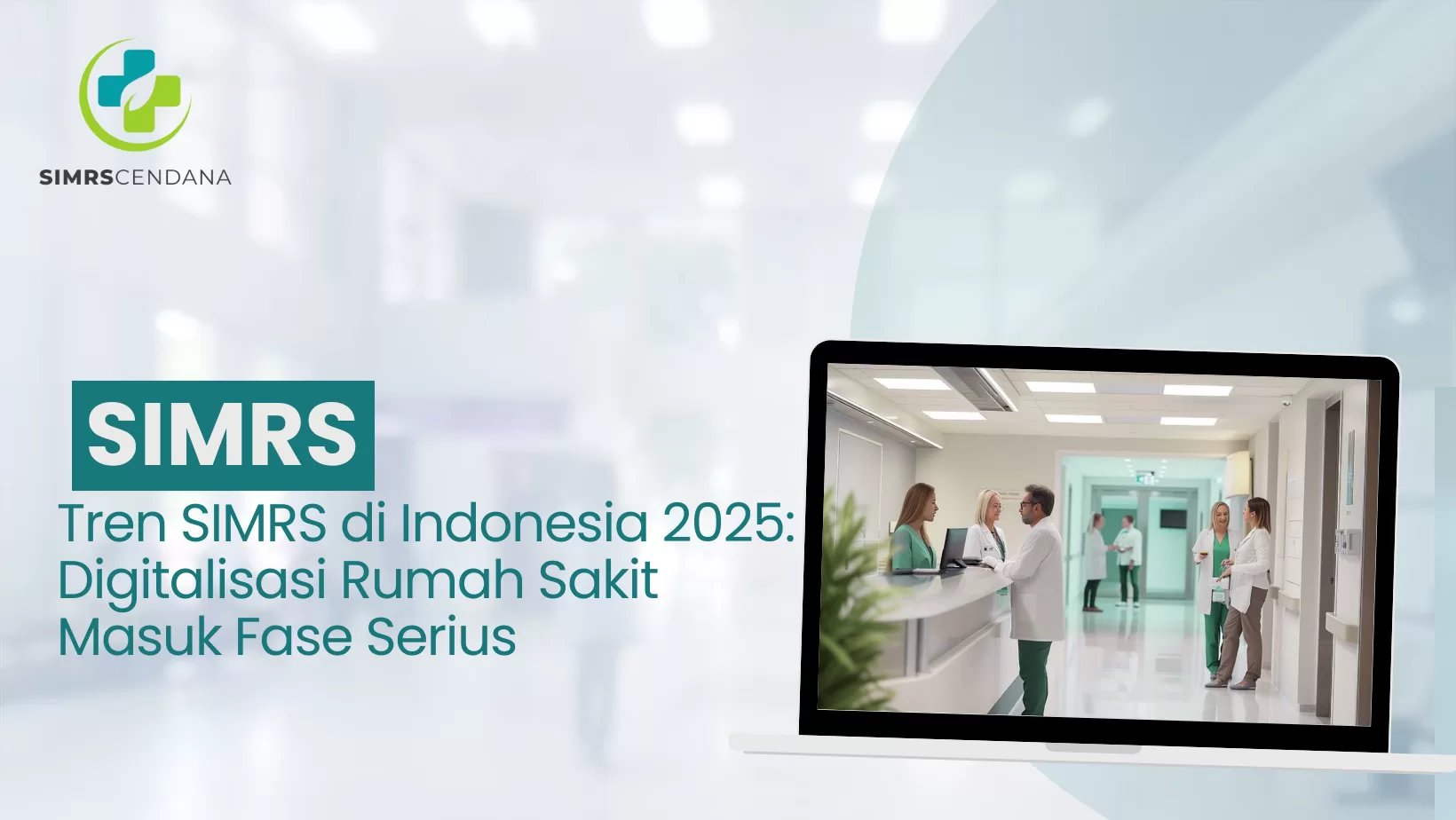 Tren SIMRS di Indonesia 2025: Digitalisasi Rumah Sakit Masuk Fase Serius